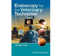 Susan Cox Endoscopy for the Veterinary Technician (Tascabile)