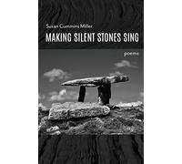 Susan Cummins Miller Making Silent Stones Sing (Tascabile)