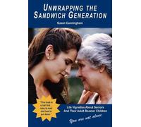 Susan Cunningha Unwrapping the Sandwich Generation. Life Vignettes a (Tascabile)