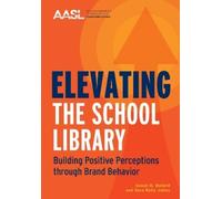 Susan D. Ballard Sara Kelly Johns Elevating the School Library (Tascabile)