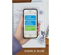 Susan D. Blum "I Love Learning; I Hate School" (Copertina rigida)