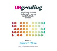 Susan D. Blum Ungrading (Tascabile) Teaching and Learning in Higher Education