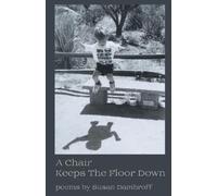 Susan Dambroff A Chair Keeps the Floor Down (Tascabile)