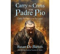 Susan de Bartoli Carry the Cross with Padre Pio (Tascabile)