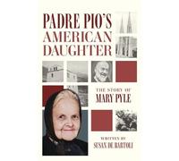 Susan de Bartoli Padre Pio's American Daughter (Tascabile)