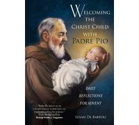 Susan de Bartoli Welcoming the Christ Child with Padre Pio (Tascabile)