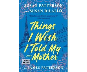 Susan DiLallo Susan Patterson James Patte Things I Wish I Told My Mo (Tascabile)