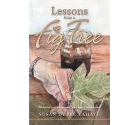 Susan Dupré LaHaye Lessons from a Fig Tree (Tascabile)