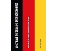 Susan Duxbury-Neumann What Have the Germans Ever Done for Us? (Tascabile)