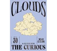 Susan E. Clark Clouds (Copertina rigida) Guide For the Curious