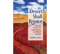 Susan E Goff The Desert Shall Rejoice (Tascabile)