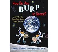 Susan E Goodman How Do You Burp in Space? (Copertina rigida)