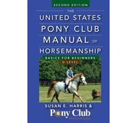 Susan E. Harris The United States Pony Club Manual of Horsemanship (Tascabile)
