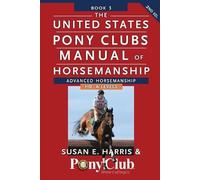 Susan E. Harris The United States Pony Club Manual of Horsemanship (Tascabile)