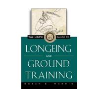 Susan E Harris The Uspc Guide to Longeing and Ground Training (Copertina rigida)