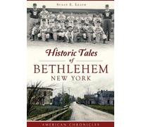 Susan E. Leath Historic Tales of Bethlehem, New York (Tascabile)