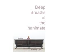 Susan E Lloy Deep Breaths of the Inanimate (Tascabile)