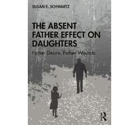 Susan E. Schwartz The Absent Father Effect on Daughters (Tascabile)