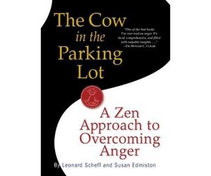 Susan Edmiston Le The Cow in the Parking Lot: A Zen Approach to Over (Tascabile)