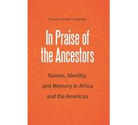 Susan Elizabeth Ramirez In Praise of the Ancestors (Copertina rigida)