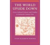 Susan Elizabeth Ramírez The World Upside Down (Tascabile)