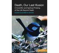 Susan Elizabeth Shore Death, Our Last Illusion (Tascabile)