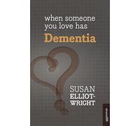 Susan Elliot-Wright When Someone You Love Has Dementia (Tascabile)