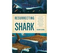 Susan Ewing Resurrecting the Shark (Tascabile)