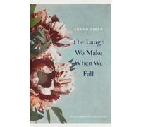 Susan Firer The Laugh We Make When We Fall (Tascabile)