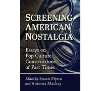 Susan Flynn Screening American Nostalgia (Tascabile)
