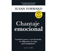 Susan Forward Chantaje emocional / Emotional Blackmail (Tascabile)