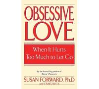 Susan Forward Craig Buck Obsessive Love (Tascabile)