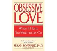 Susan Forward Craig Buck Obsessive Love (Tascabile)