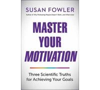 Susan Fowler Master Your Motivation (Tascabile)