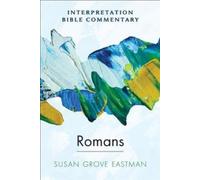 Susan G. Eastman Romans: An Interpretation Bible Commentary (Copertina rigida)