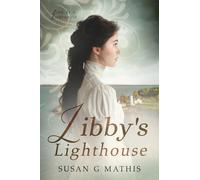 Susan G Mathis Libby's Lighthouse (Tascabile) Love at a Lighthouse