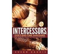 Susan Gaddis Intercessors, God's End-time Vanguard (Tascabile)