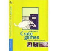 Susan Garrett's Crate Games for Self-Control and Motivation