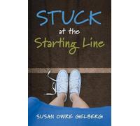 Susan Gelberg Stuck at the Starting Line (Tascabile)