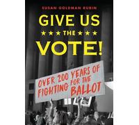 Susan Goldman Rubin Give Us the Vote (Copertina rigida)