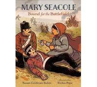 Susan Goldman Rubin Mary Seacole: Bound for the Battlefield (Copertina rigida)