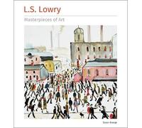 Susan Grange L.S. Lowry Masterpieces of Art (Copertina rigida)