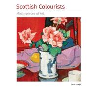 Susan Grange Scottish Colourists Masterpieces of Art (Copertina rigida)
