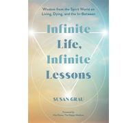Susan Grau Infinite Life, Infinite Lessons (Copertina rigida)