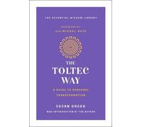 Susan Gregg The Toltec Way (Tascabile) Essential Wisdom Library