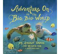 Susan Gross Andrew Gross Adventure On in the Big, Big World (Tascabile)