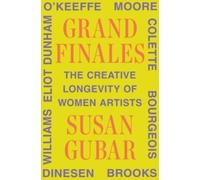 Grand Finales: The Creative Longevity of Women Artists