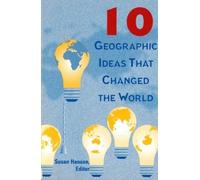 Susan Hanson 10 Geographic Ideas That Changed the World (Tascabile)