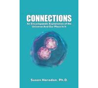 Connections: An Encyclopaedic Explanation of the Universe And Our Place In It