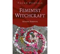 Susan Harper Pagan Portals Feminist Witchcraft (Tascabile)